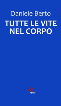 Tutte le vite nel corpo - Librerie.coop