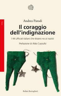 Il coraggio dell'indignazione. I 44 ufficiali italiani che dissero no ai nazisti - Librerie.coop Il coraggio dell'indignazione. I 44 ufficiali italiani che dissero no ai nazisti - Librerie.coop