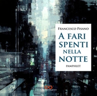 A fari spenti nella notte - Librerie.coop A fari spenti nella notte - Librerie.coop