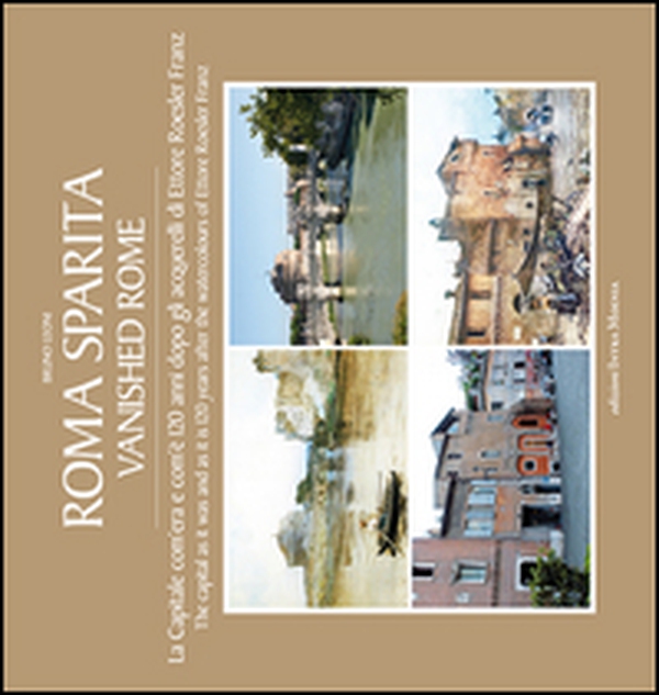 Roma sparita. La capitale com'era e com'è. 120 anni dopo gli acquerelli di Ettore Roesler Franz. Ediz. italiana e inglese - Librerie.coop Roma sparita. La capitale com'era e com'è. 120 anni dopo gli acquerelli di Ettore Roesler Franz. Ediz. italiana e inglese - Librerie.coop