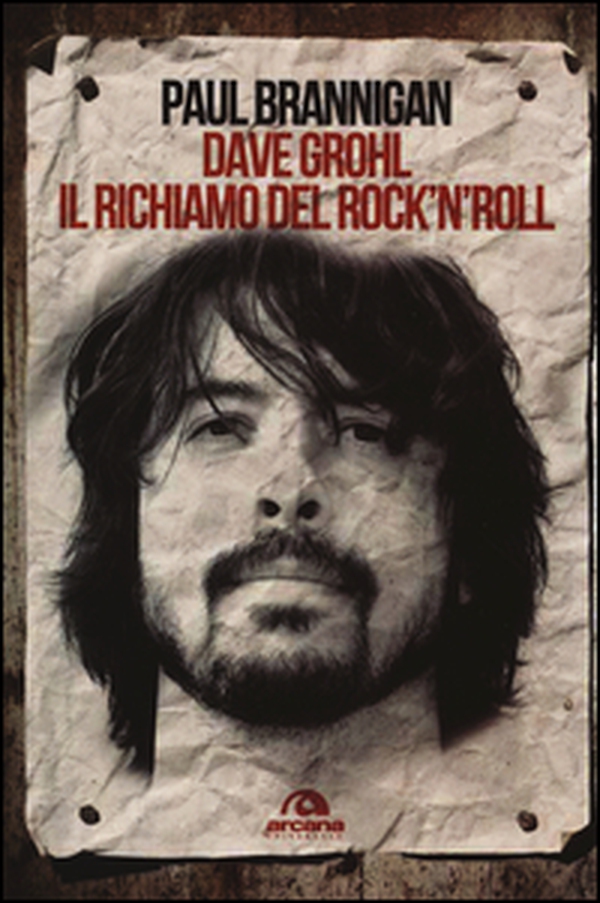 Dave Grohl. Il richiamo del rock'n'roll - Librerie.coop Dave Grohl. Il richiamo del rock'n'roll - Librerie.coop