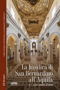 La basilica di San Bernardino all'Aquila e i suoi tesori d'arte - Librerie.coop