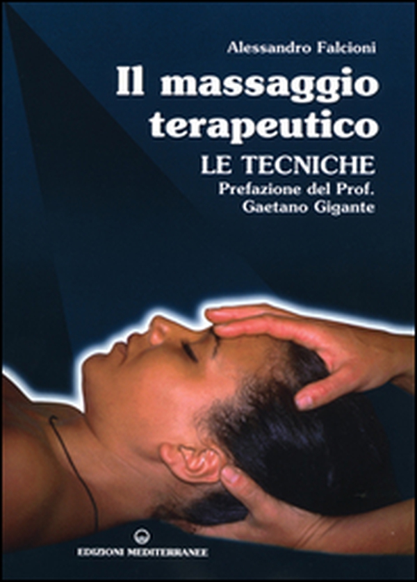 Il massaggio terapeutico. Le tecniche - Librerie.coop Il massaggio terapeutico. Le tecniche - Librerie.coop