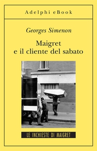 Maigret e il cliente del sabato - Librerie.coop