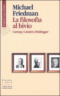La filosofia al bivio. Carnap, Cassirer, Heidegger - Librerie.coop