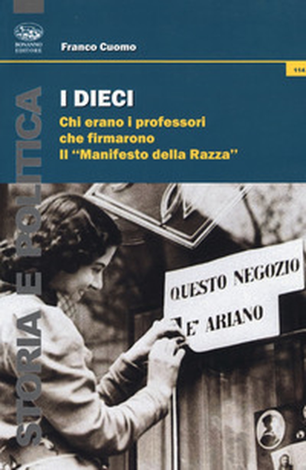 I dieci. Chi erano i professori che firmarono il "Manifesto della razza" - Librerie.coop I dieci. Chi erano i professori che firmarono il "Manifesto della razza" - Librerie.coop