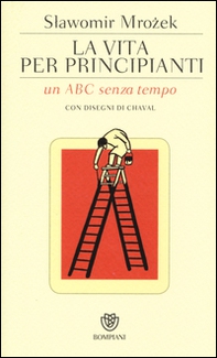 La vita per principianti. Un ABC senza tempo - Librerie.coop La vita per principianti. Un ABC senza tempo - Librerie.coop