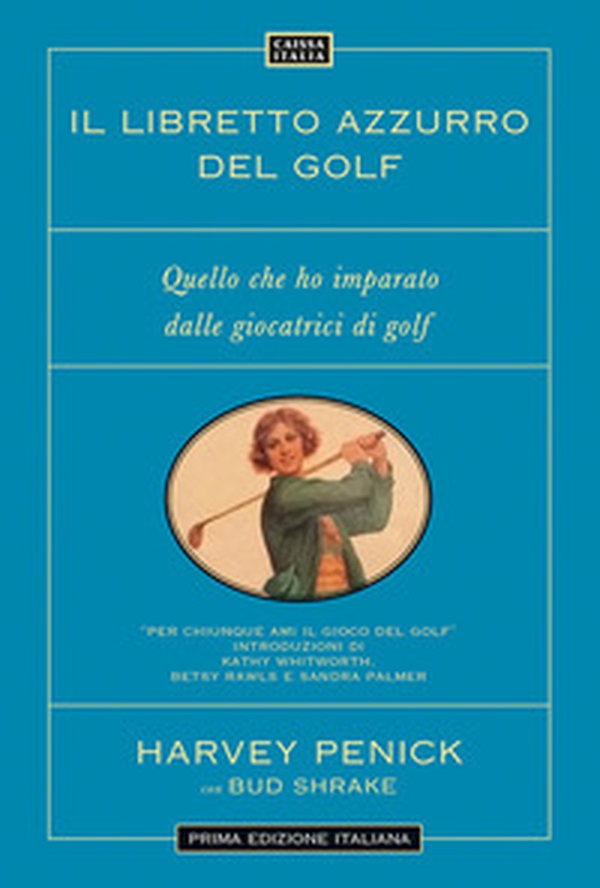 Il libretto azzurro del golf. Quello che ho imparato dalle giocatrici di golf - Librerie.coop Il libretto azzurro del golf. Quello che ho imparato dalle giocatrici di golf - Librerie.coop