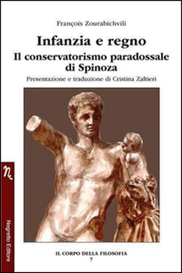 Infanzia e regno. Il conservatorismo paradossale di Spinoza - Librerie.coop Infanzia e regno. Il conservatorismo paradossale di Spinoza - Librerie.coop