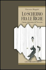 Lo schermo fra le righe. Cinema e letteratura del Novecento - Librerie.coop Lo schermo fra le righe. Cinema e letteratura del Novecento - Librerie.coop