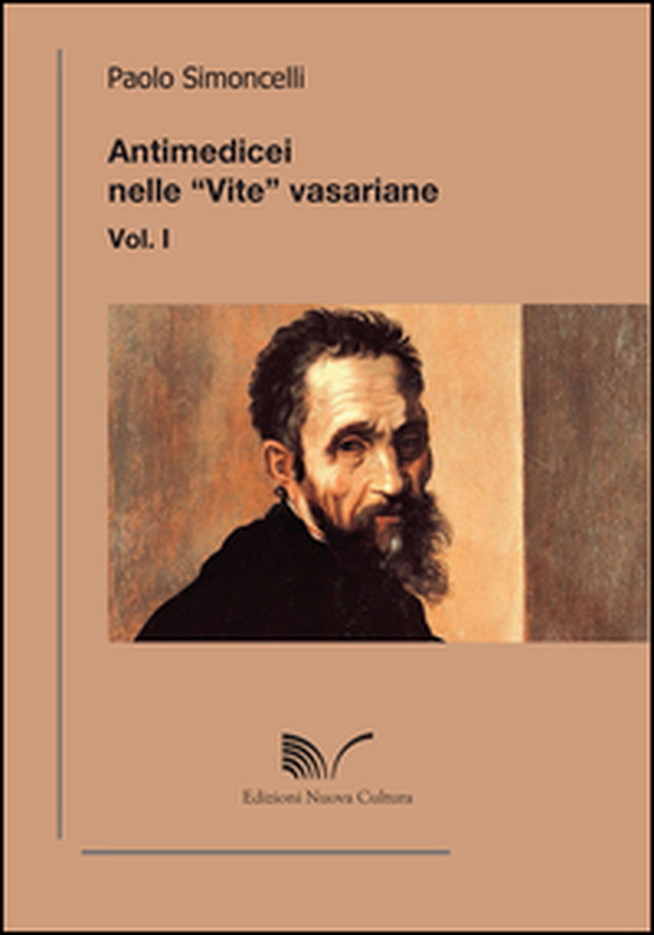 Antimedicei nelle «vite» vasariane - Librerie.coop Antimedicei nelle «vite» vasariane - Librerie.coop