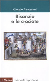 Bisanzio e le crociate - Librerie.coop