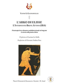 L'arko di Ulisse. L'Intervento Breve Attivo (IBA) - Librerie.coop L'arko di Ulisse. L'Intervento Breve Attivo (IBA) - Librerie.coop