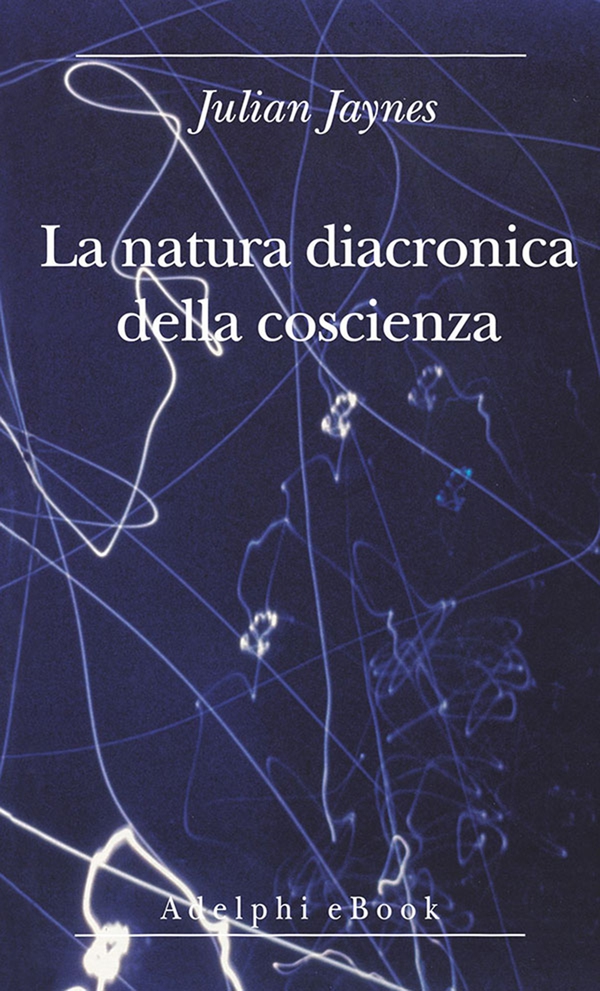 La natura diacronica della coscienza - Librerie.coop La natura diacronica della coscienza - Librerie.coop