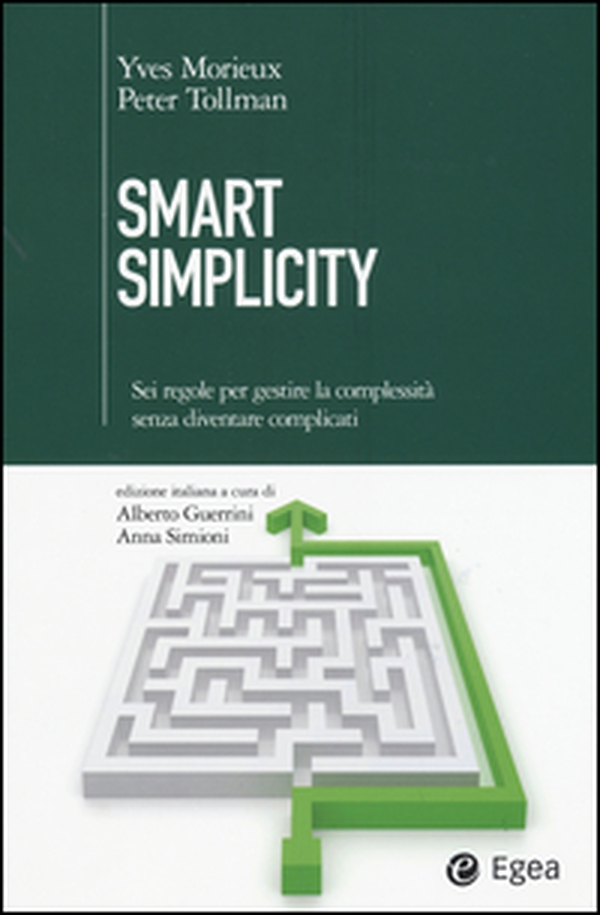 Smart simplicity. Sei regole per gestire la complessità senza diventare complicati - Librerie.coop Smart simplicity. Sei regole per gestire la complessità senza diventare complicati - Librerie.coop