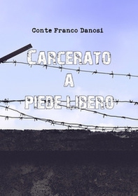 Carcerato a piede libero - Librerie.coop