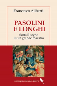 Pasolini e Longhi - Librerie.coop Pasolini e Longhi - Librerie.coop