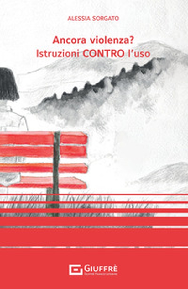 Ancora violenza? Istruzioni contro l'uso - Librerie.coop Ancora violenza? Istruzioni contro l'uso - Librerie.coop