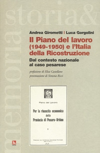 Il piano del lavoro (1949-1950) e l'Italia della ricostruzione. Dal contesto nazionale al caso pesarese - Librerie.coop Il piano del lavoro (1949-1950) e l'Italia della ricostruzione. Dal contesto nazionale al caso pesarese - Librerie.coop