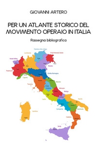 Per un atlante storico del movimento operaio in Italia - Librerie.coop
