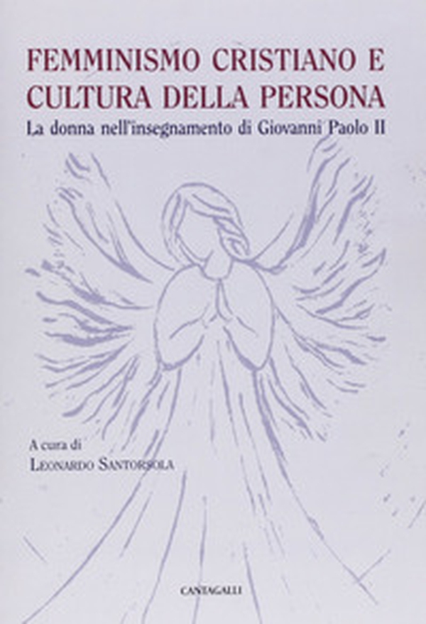 Femminismo cristiano e cultura della persona. La donna nell'insegnamento di Giovanni Paolo II - Librerie.coop Femminismo cristiano e cultura della persona. La donna nell'insegnamento di Giovanni Paolo II - Librerie.coop