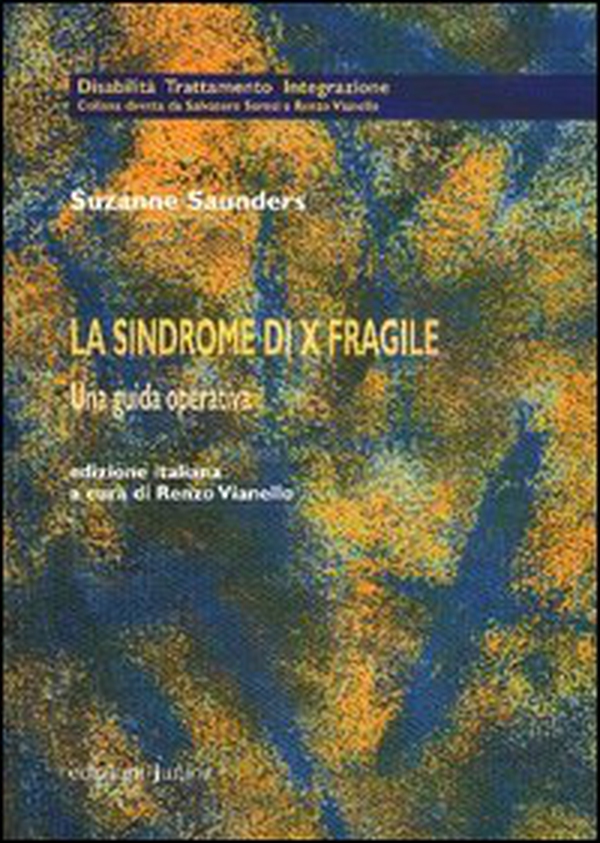 La sindrome di X fragile. Una guida operativa - Librerie.coop La sindrome di X fragile. Una guida operativa - Librerie.coop