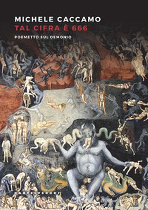 Tal cifra è 666. Poemetto sul Demonio - Librerie.coop Tal cifra è 666. Poemetto sul Demonio - Librerie.coop