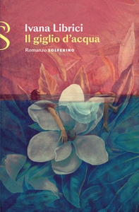 Il giglio d'acqua - Librerie.coop