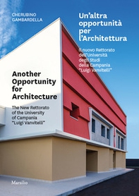 Un'altra opportunità per l'architettura. Il nuovo Rettorato dell'Università degli Studi della Campania «Luigi Vanvitelli»-Another opportunity for architecture. The new Rettorato of the University of Campania «Luigi Vanvitelli» - Librerie.coop Un'altra opportunità per l'architettura. Il nuovo Rettorato dell'Università degli Studi della Campania «Luigi Vanvitelli»-Another opportunity for architecture. The new Rettorato of the University of Campania «Luigi Vanvitelli» - Librerie.coop