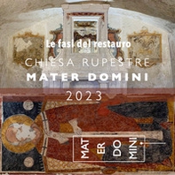Le fasi del restauro chiesa rupestre Mater Domini 2023 - Librerie.coop