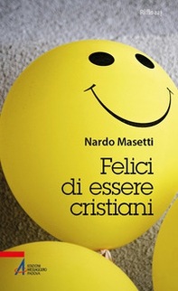 Felici di essere cristiani - Librerie.coop