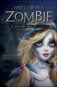 Il colore della paura. Once upon a zombie - Vol. 1 - Librerie.coop Il colore della paura. Once upon a zombie - Vol. 1 - Librerie.coop