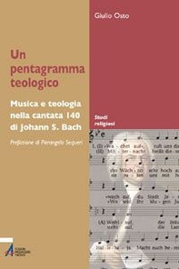 Un pentagramma teologico. Musica e teologia nella Cantata 140 di Johann S. Bach - Librerie.coop