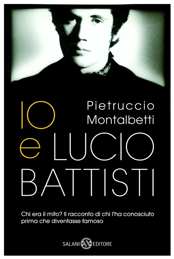 Io e Lucio Battisti - Librerie.coop Io e Lucio Battisti - Librerie.coop