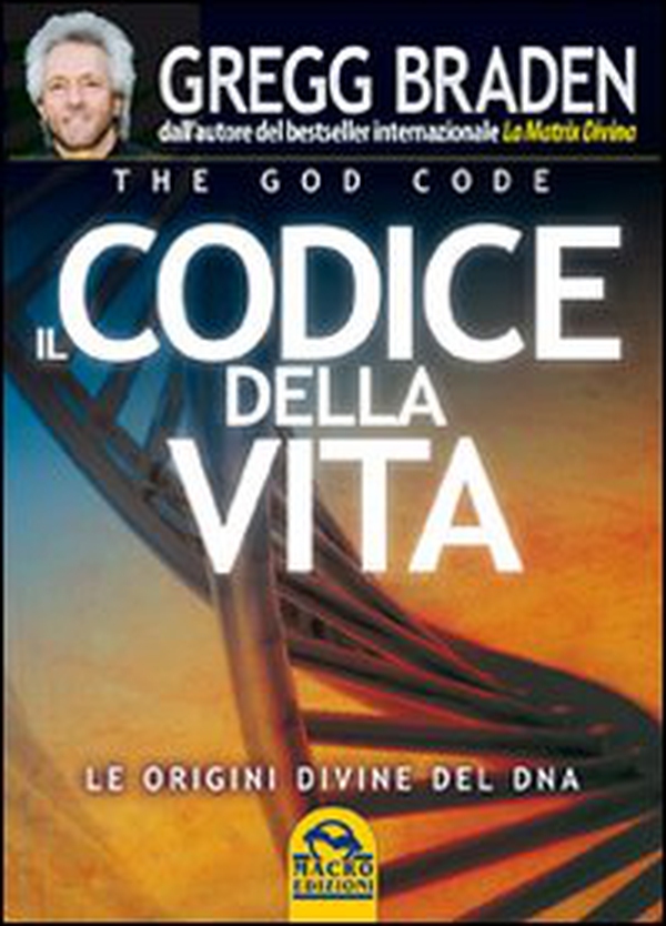 Il codice della vita. Le origini divine del DNA - Librerie.coop Il codice della vita. Le origini divine del DNA - Librerie.coop