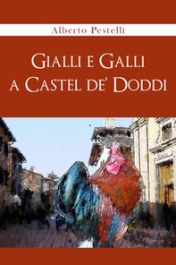Gialli e Galli a Castel de' Doddi - Librerie.coop Gialli e Galli a Castel de' Doddi - Librerie.coop