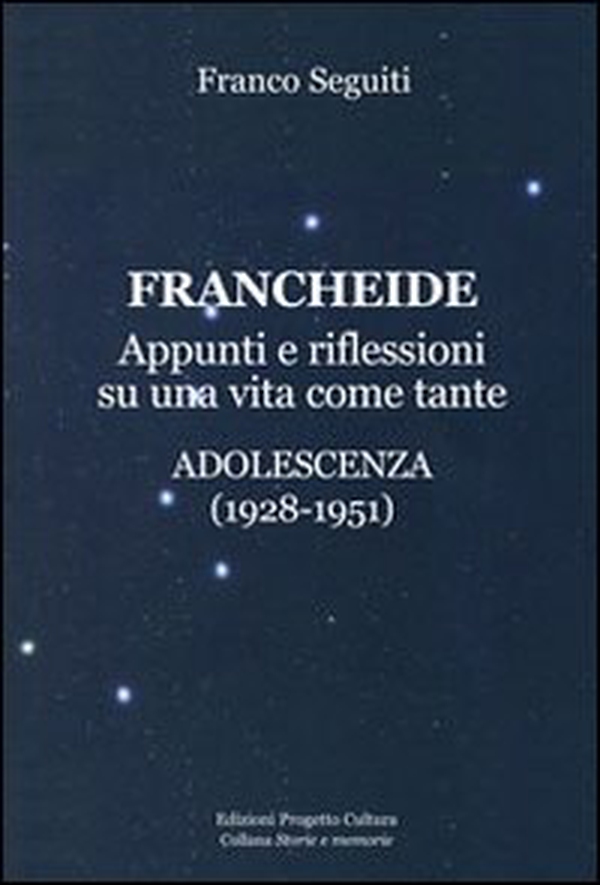 Francheide. Appunti e riflessioni su una vita come tante. Adolescenza (1928-1951) - Librerie.coop Francheide. Appunti e riflessioni su una vita come tante. Adolescenza (1928-1951) - Librerie.coop
