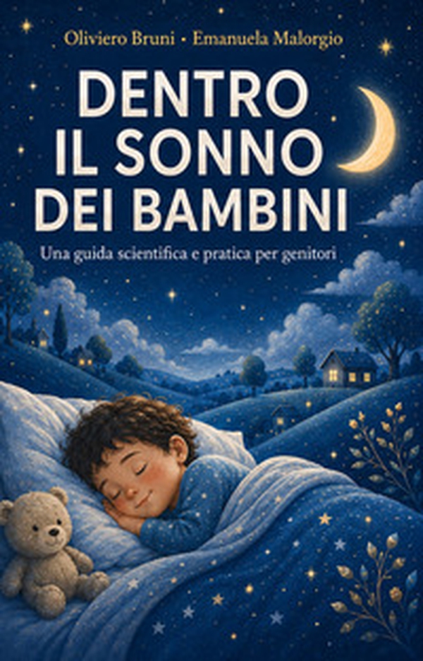 Dentro il sonno dei bambini. Una guida scientifica e pratica per genitori - Librerie.coop