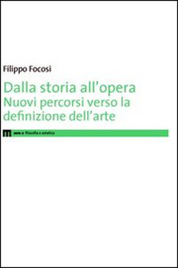 Dalla storia all'opera. Nuovi percorsi verso la definizione dell'arte - Librerie.coop Dalla storia all'opera. Nuovi percorsi verso la definizione dell'arte - Librerie.coop