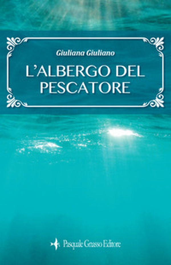 L'albergo del pescatore - Librerie.coop L'albergo del pescatore - Librerie.coop