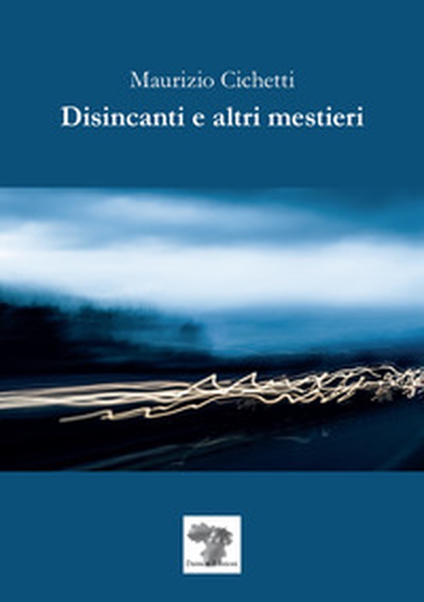 Disincanti e altri mestieri - Librerie.coop Disincanti e altri mestieri - Librerie.coop