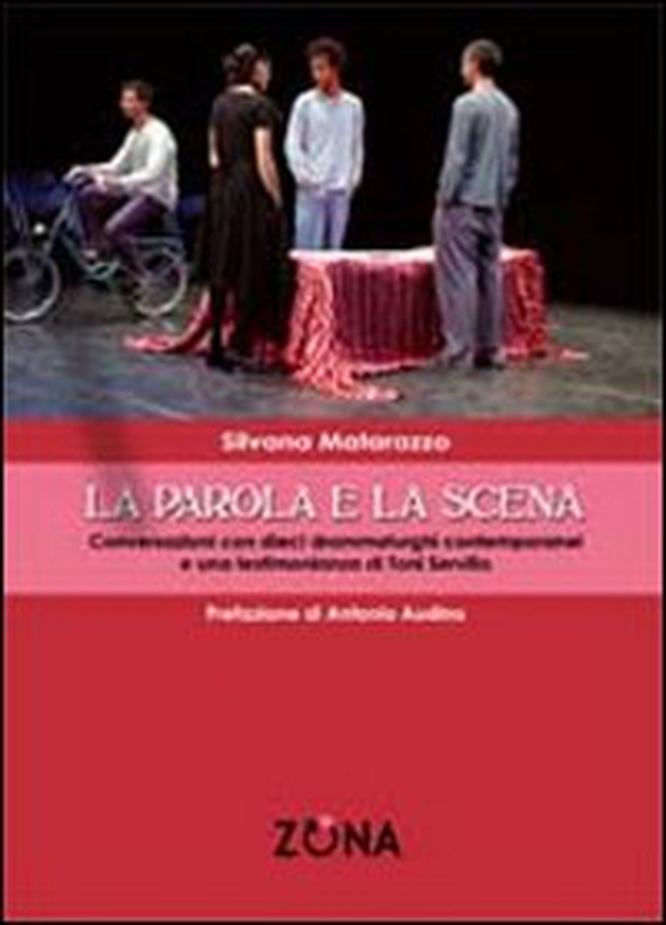 La parola e la scena. Conversazioni con dieci drammaturghi contemporanei e una testimonianza di Toni Servillo - Librerie.coop La parola e la scena. Conversazioni con dieci drammaturghi contemporanei e una testimonianza di Toni Servillo - Librerie.coop
