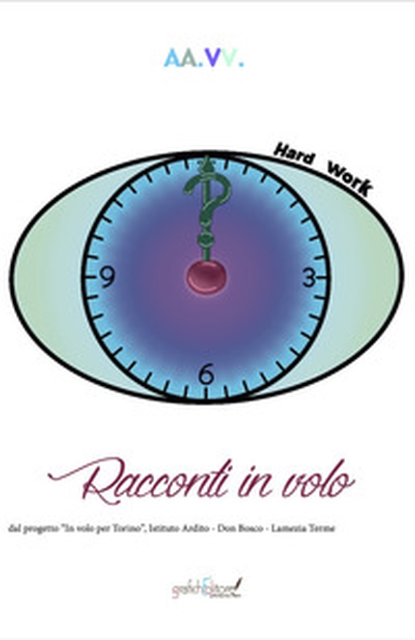 Racconti in volo. Dal progetto "In volo per Torino", Istituto Ardito - Don Bosco - Lamezia Terme - Librerie.coop Racconti in volo. Dal progetto "In volo per Torino", Istituto Ardito - Don Bosco - Lamezia Terme - Librerie.coop