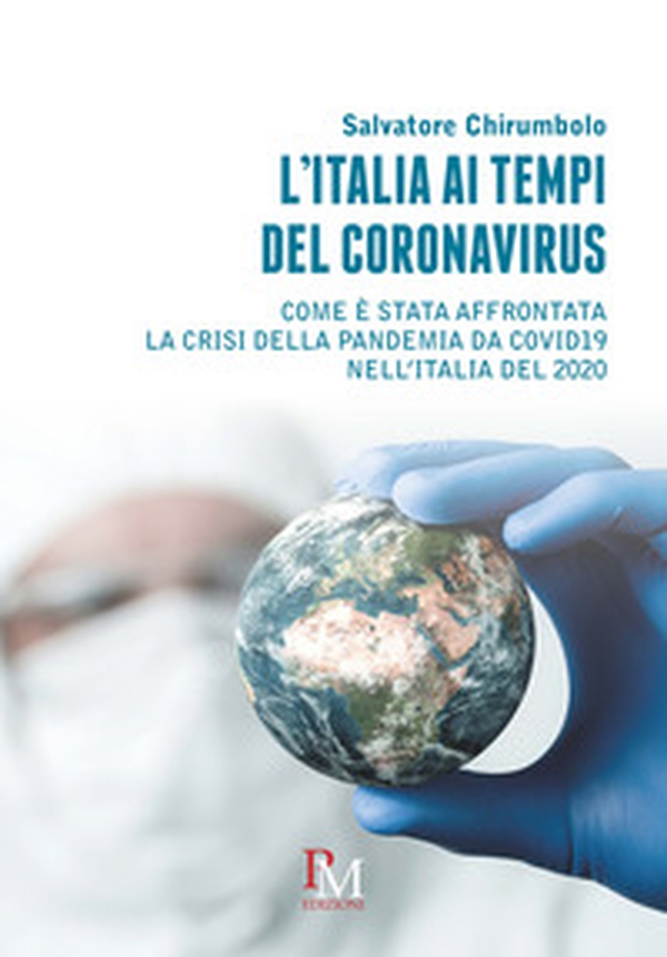 L'Italia ai tempi del coronavirus. Come è stata affrontata la crisi della pandemia da Covid19 nell'Italia del 2020 - Librerie.coop L'Italia ai tempi del coronavirus. Come è stata affrontata la crisi della pandemia da Covid19 nell'Italia del 2020 - Librerie.coop
