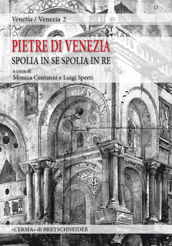Pietre di Venezia: spolia in se, spolia in re - Librerie.coop