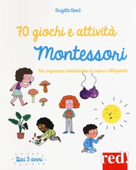 70 giochi e attività Montessori. Per imparare divertendosi in casa e all'aperto - Librerie.coop