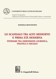 Lo scandalo tra alto medioevo e prima età moderna. Itinerari tra dimensione giuridica, politica e sociale - Librerie.coop Lo scandalo tra alto medioevo e prima età moderna. Itinerari tra dimensione giuridica, politica e sociale - Librerie.coop