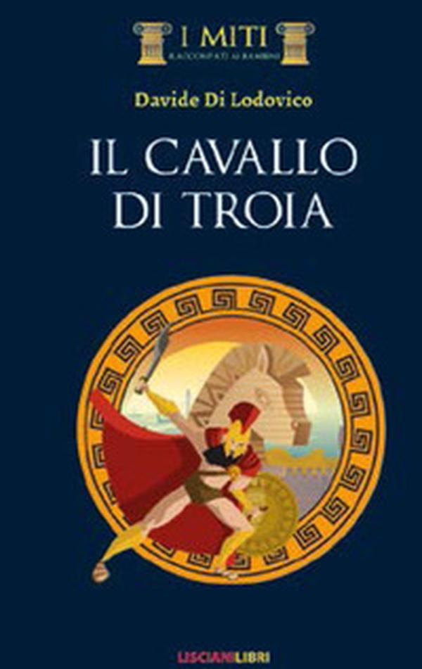 Il cavallo di Troia - Librerie.coop Il cavallo di Troia - Librerie.coop