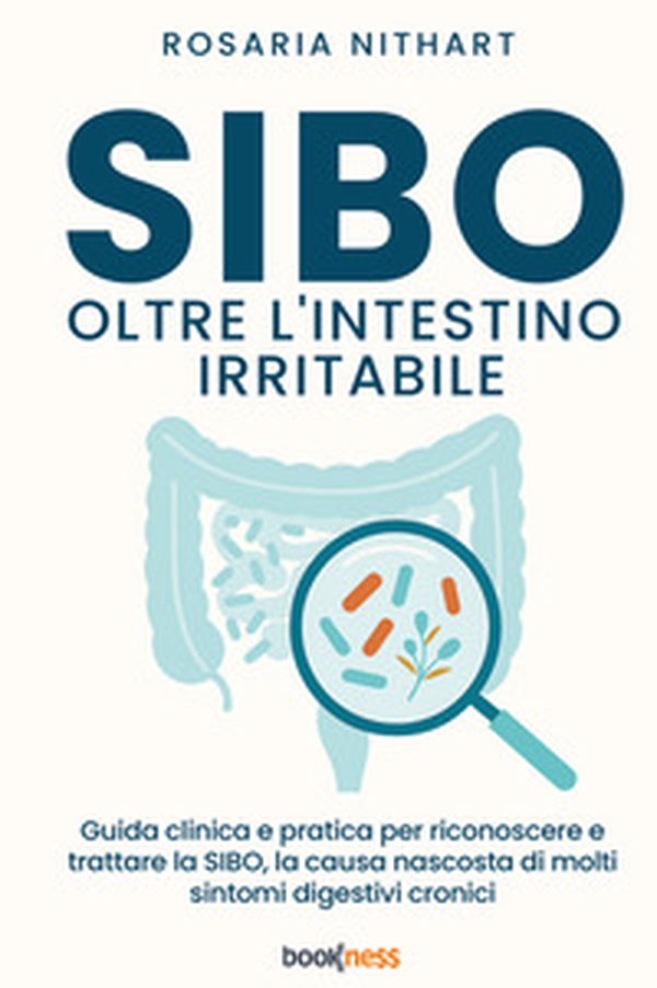 SIBO oltre l'Intestino Irritabile. Guida clinica e pratica per riconoscere e trattare la SIBO, la causa nascosta di molti sintomi digestivi cronici - Librerie.coop SIBO oltre l'Intestino Irritabile. Guida clinica e pratica per riconoscere e trattare la SIBO, la causa nascosta di molti sintomi digestivi cronici - Librerie.coop