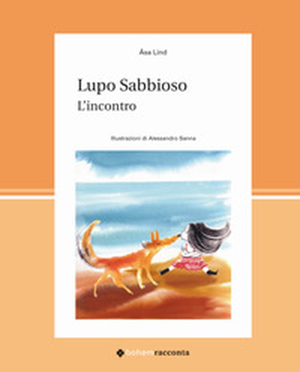 Lupo Sabbioso. L'incontro - Librerie.coop Lupo Sabbioso. L'incontro - Librerie.coop